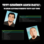 Tests gehören auch dazu! - Teil I