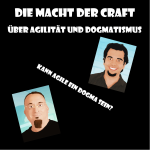 Über Agilität und Dogmatismus